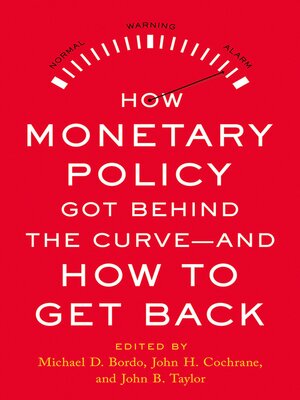 cover image of How Monetary Policy Got Behind the Curve—and How to Get Back